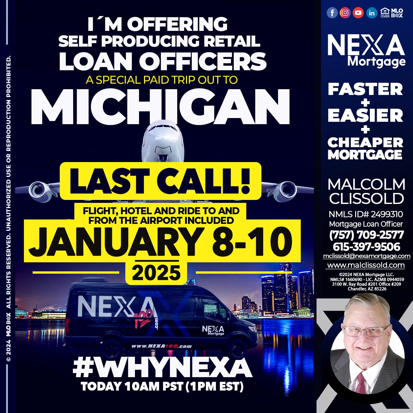 MICHIGAN TRIP LAST CALL - Malcolm Clissold -Mortgage Loan Officer