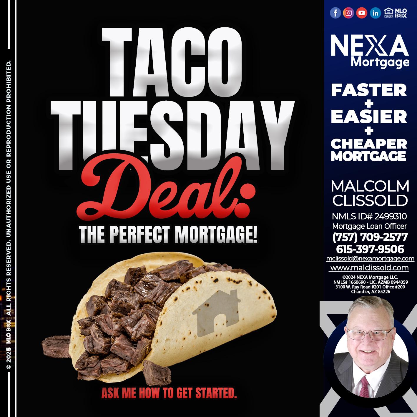 TACO TUESDAY DEAL - Malcolm Clissold -Mortgage Loan Officer