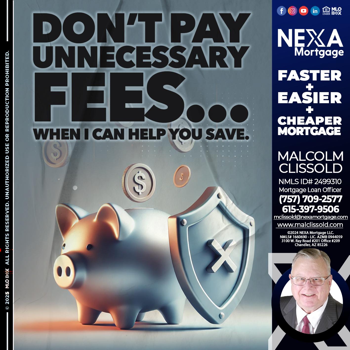 DON´T PAY UNNECESARY FEES... - Malcolm Clissold -Mortgage Loan Officer