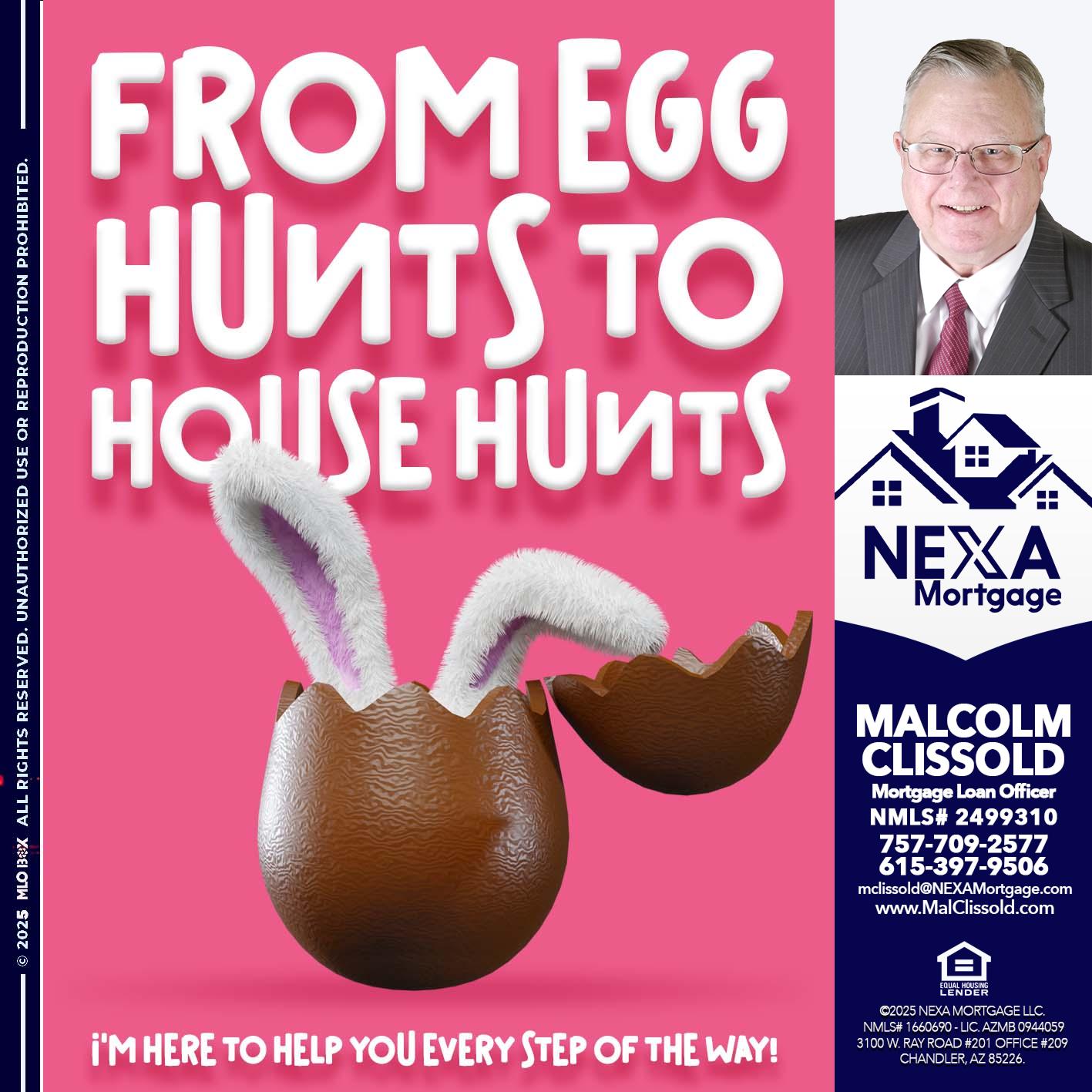 FROM EGG HUNTS - Malcolm Clissold -Mortgage Loan Officer