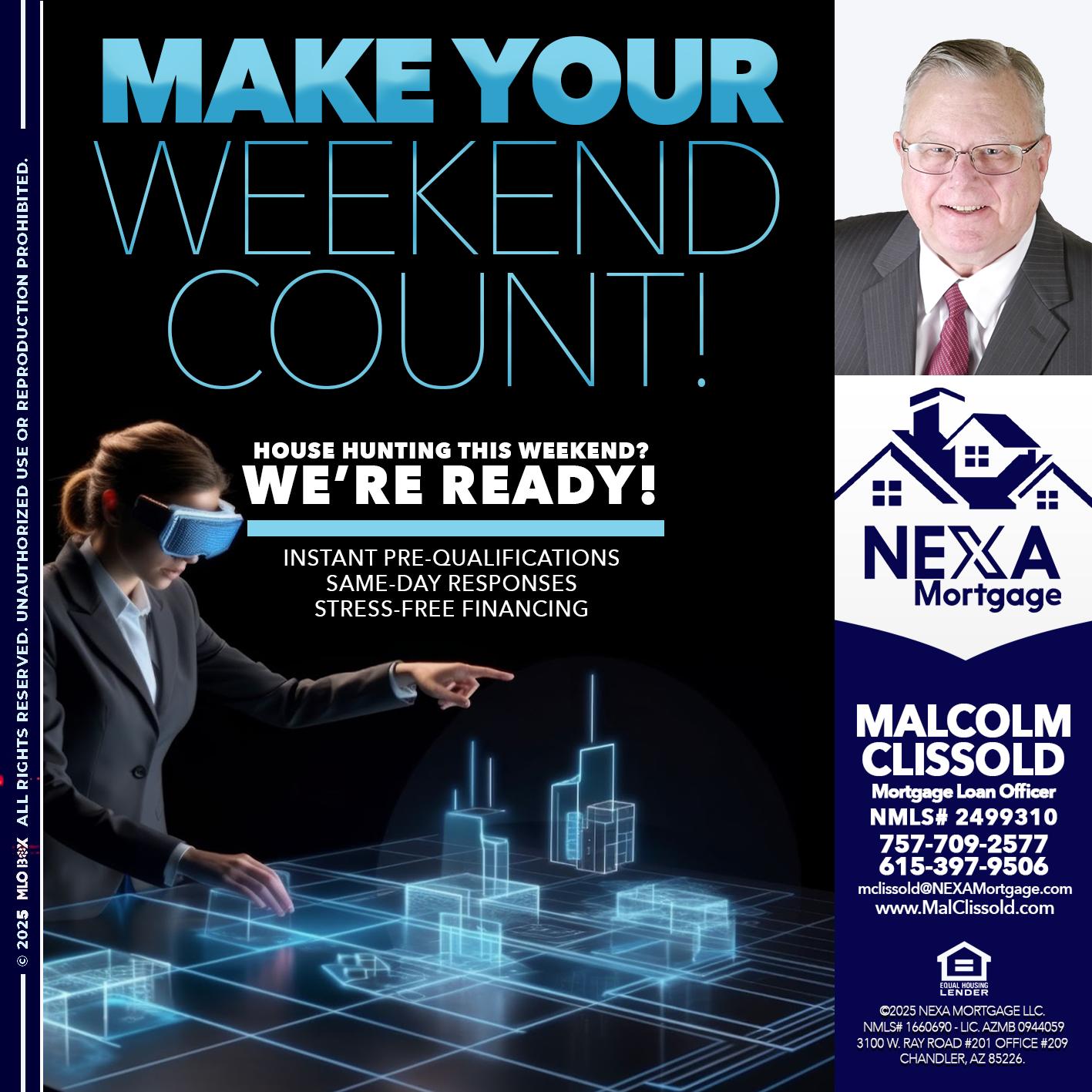 MAKE YOUR WEEKEND COUNT - Malcolm Clissold -Mortgage Loan Officer