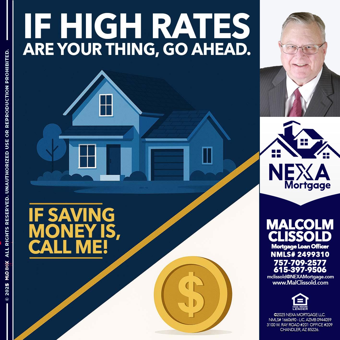 IF HIGH RATES - Malcolm Clissold -Mortgage Loan Officer