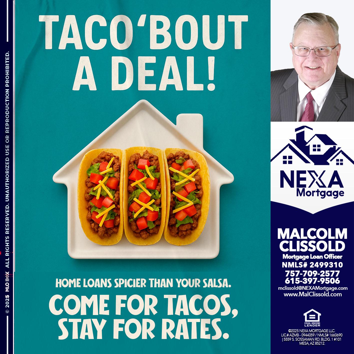 TACO BOUT A DEAL - Malcolm Clissold -Mortgage Loan Officer