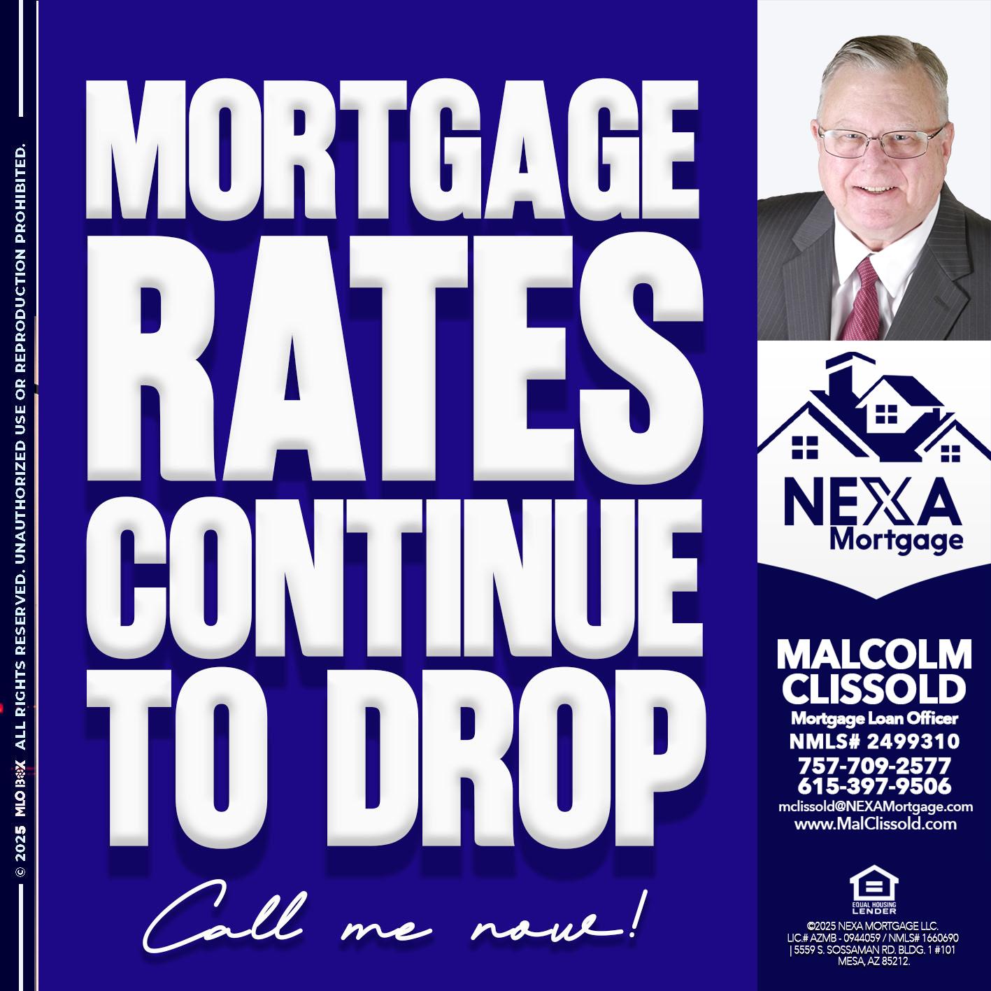 MORTGAGE RATES ARE DROP - Malcolm Clissold -Mortgage Loan Officer