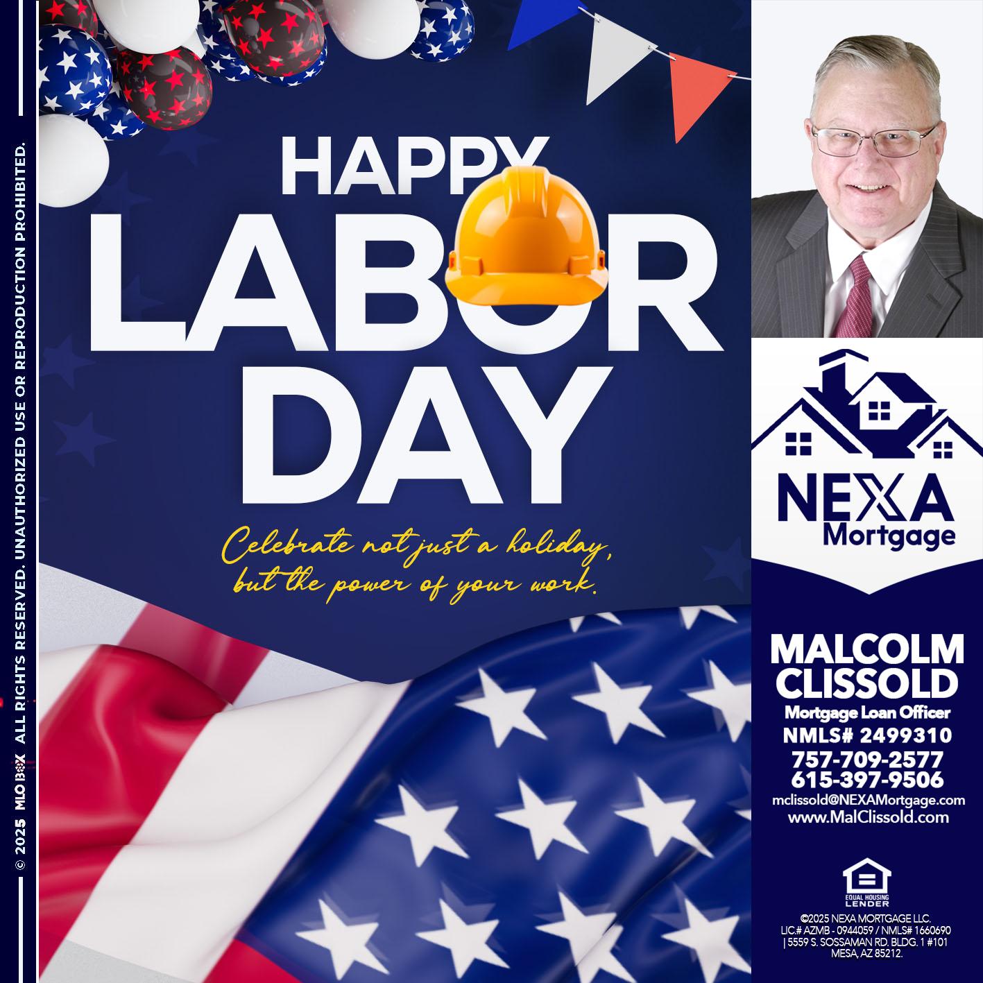 HAPPY LABOR DAY - Malcolm Clissold -Mortgage Loan Officer