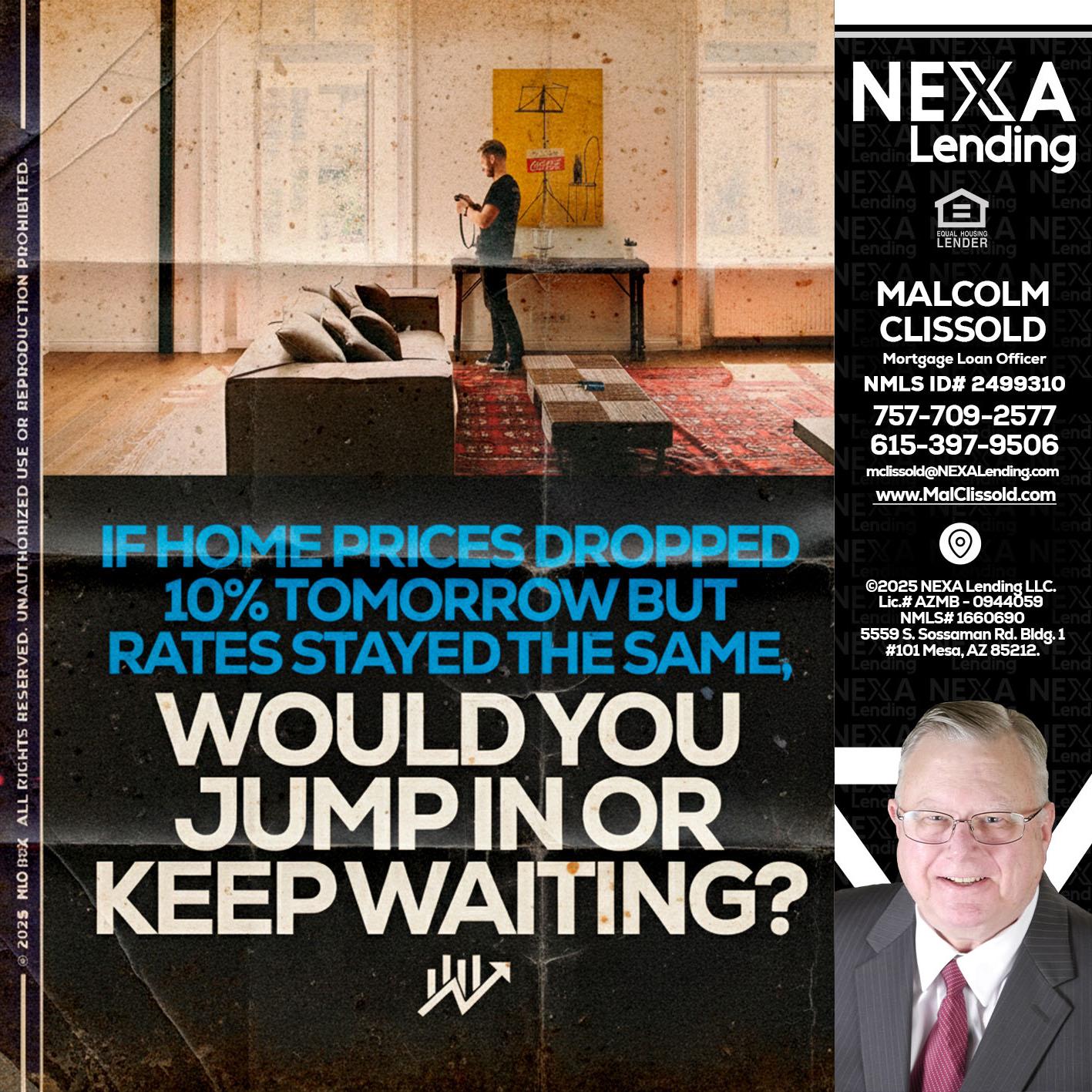 IF HOME PRICES - Malcolm Clissold -Mortgage Loan Officer