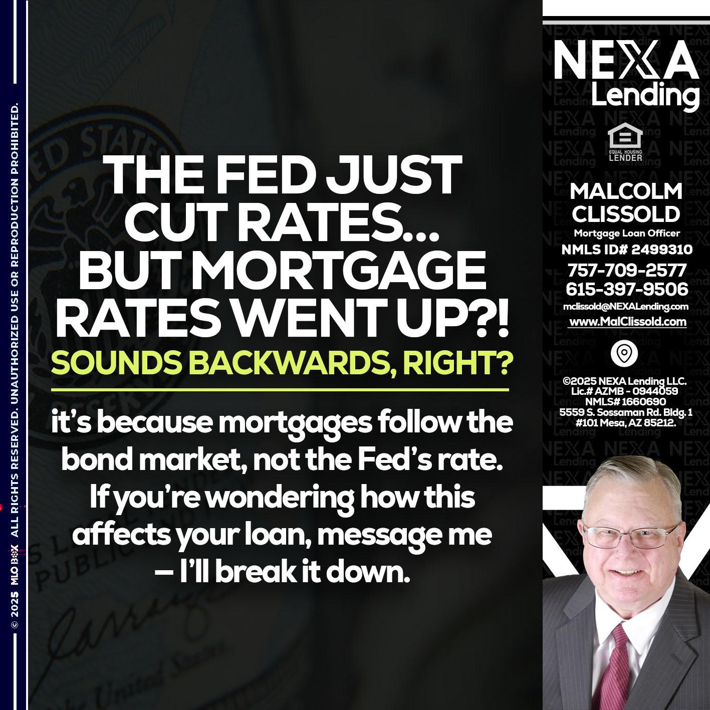 the fed just cut - Malcolm Clissold -Mortgage Loan Officer