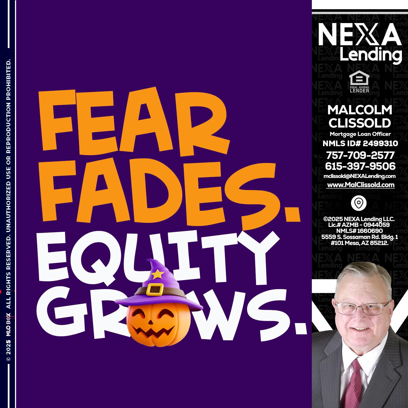 FEAR FADES - Malcolm Clissold -Mortgage Loan Officer
