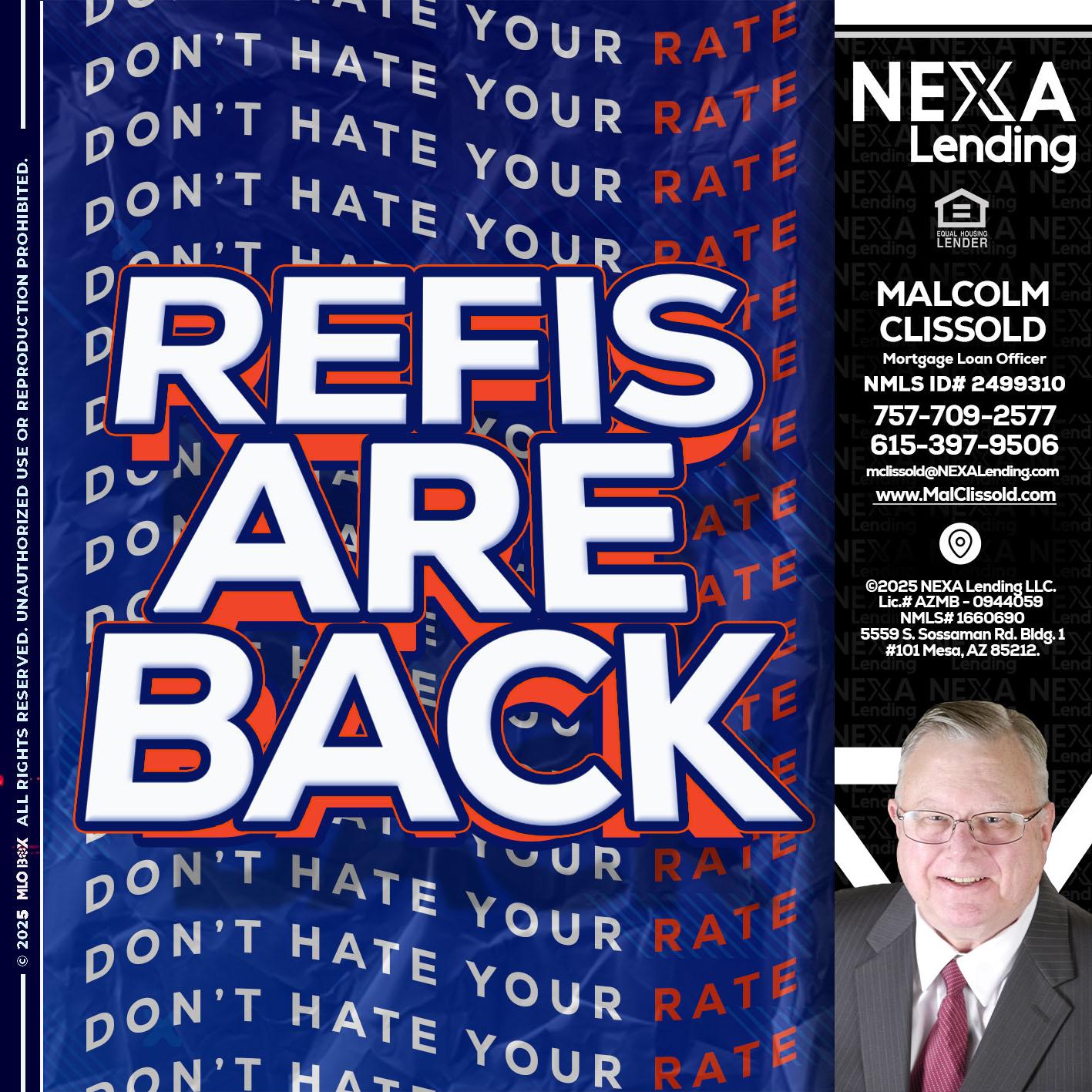 refis are back - Malcolm Clissold -Mortgage Loan Officer