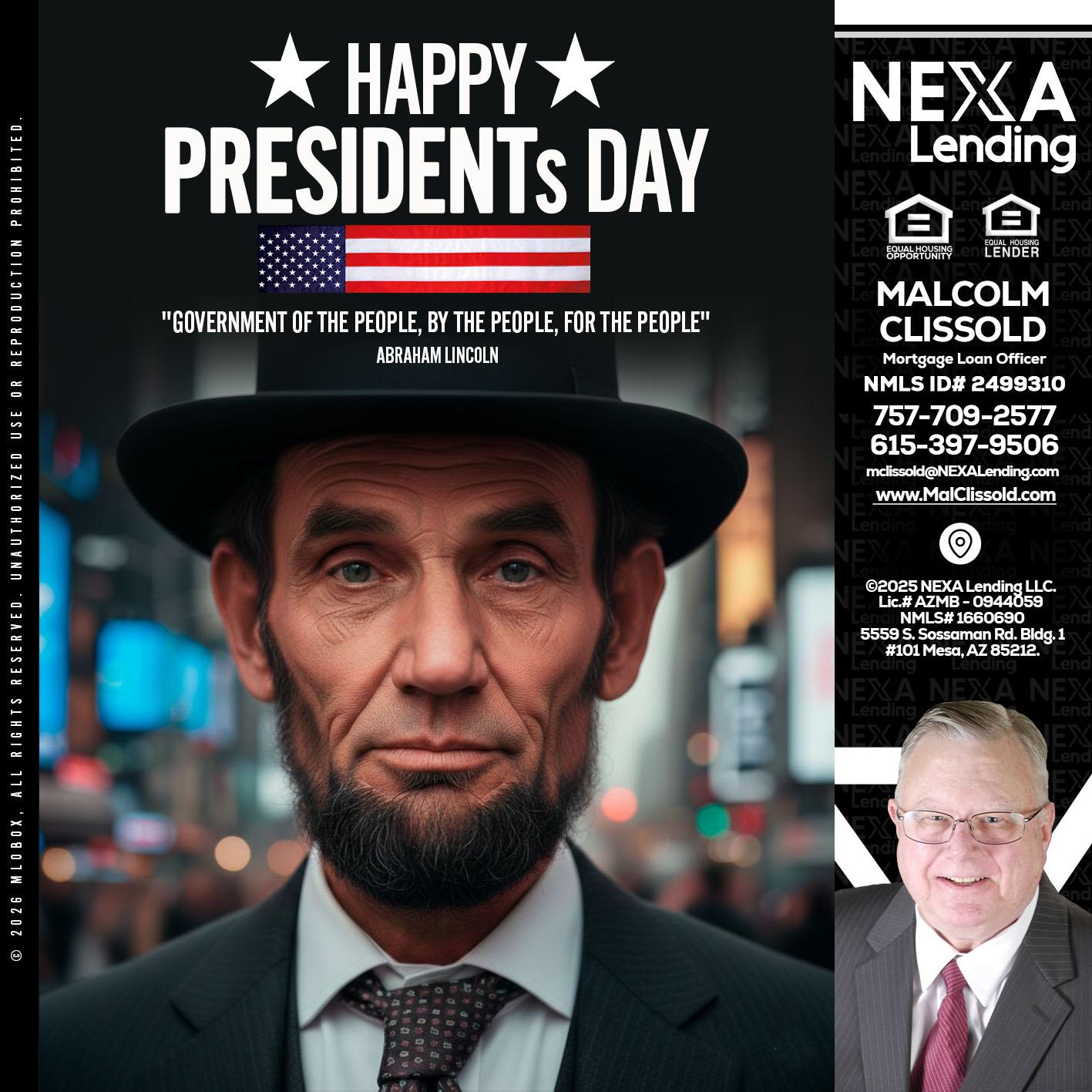 PRESIDENTS DAY - Malcolm Clissold -Mortgage Loan Officer