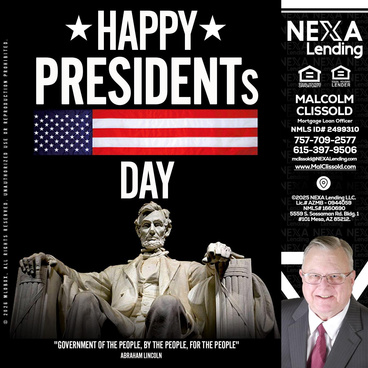 happy presidents day - Malcolm Clissold -Mortgage Loan Officer