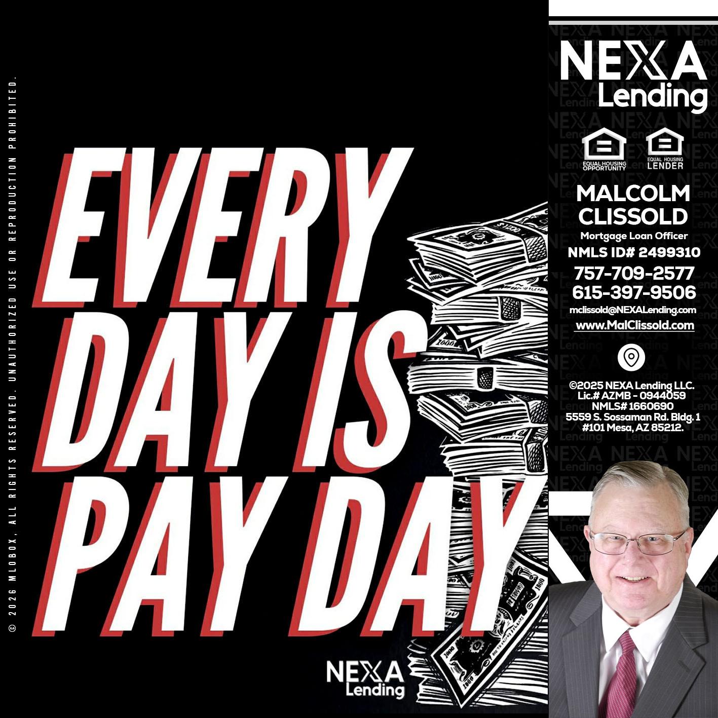 EVERY DAY IS PAY DAY - Malcolm Clissold -Mortgage Loan Officer
