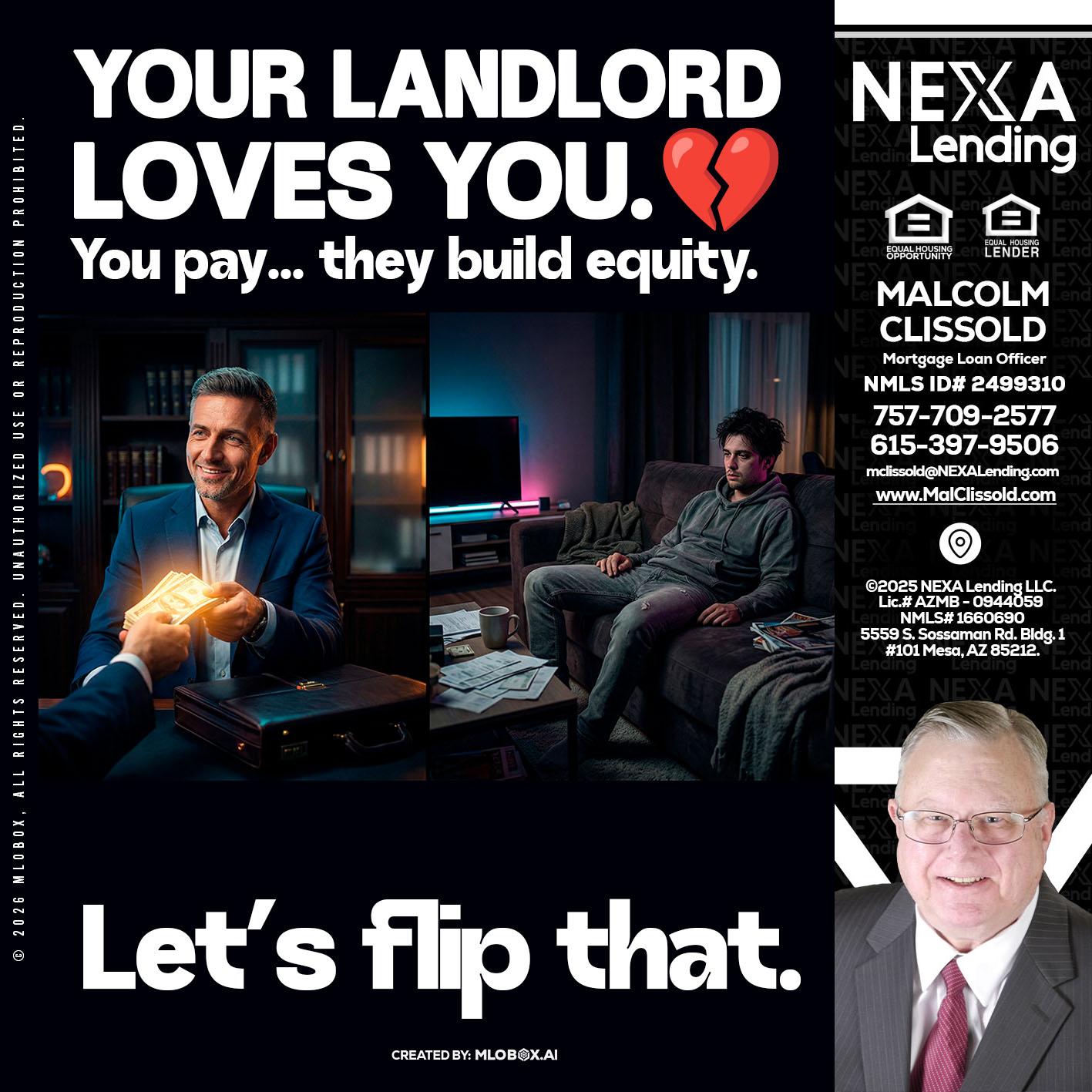 your landlord - Malcolm Clissold -Mortgage Loan Officer