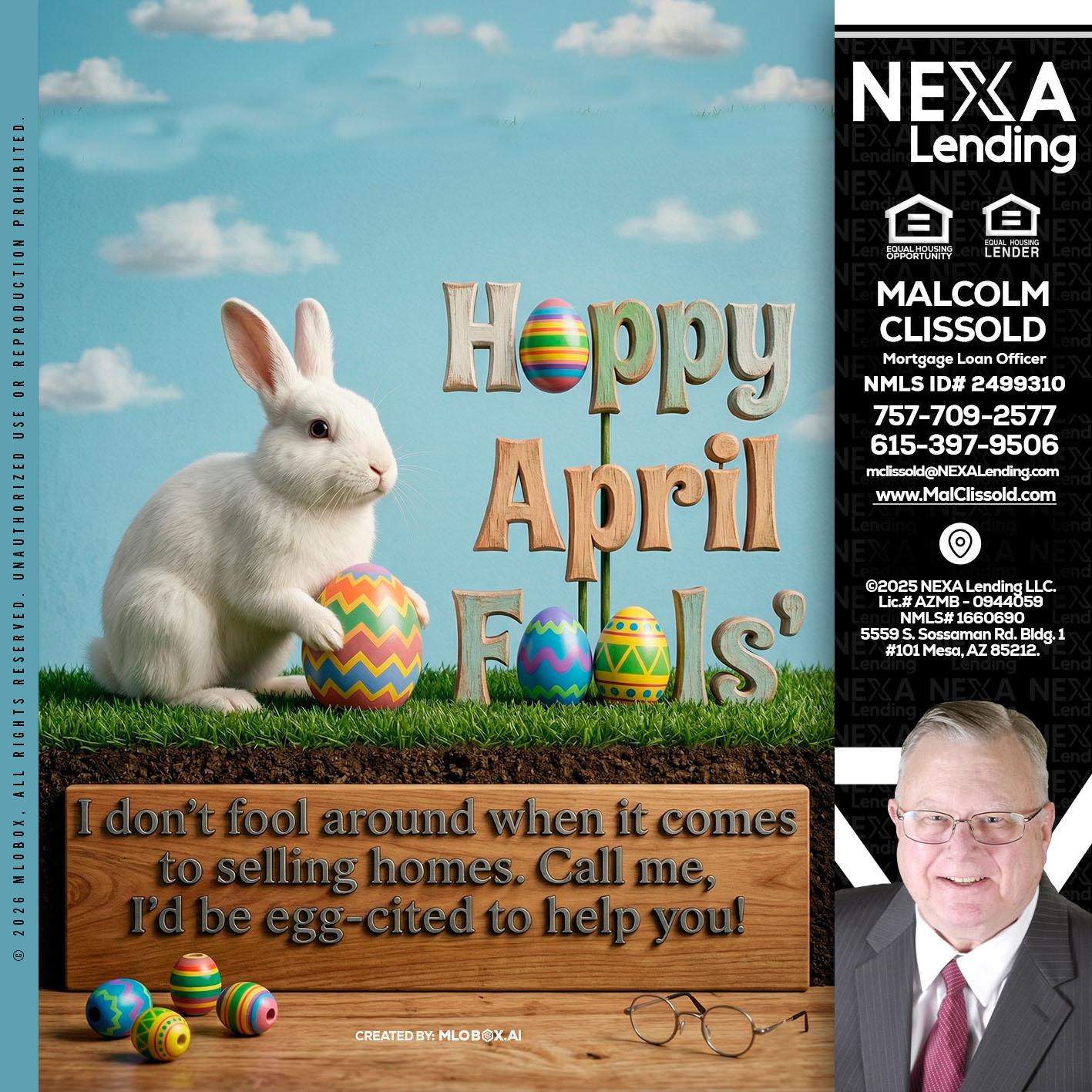 happy april fools - Malcolm Clissold -Mortgage Loan Officer