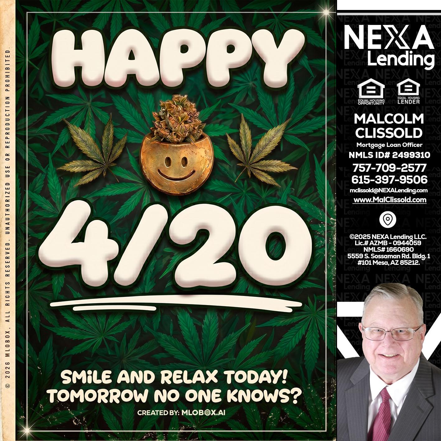 HAPPY 4/20 - Malcolm Clissold -Mortgage Loan Officer