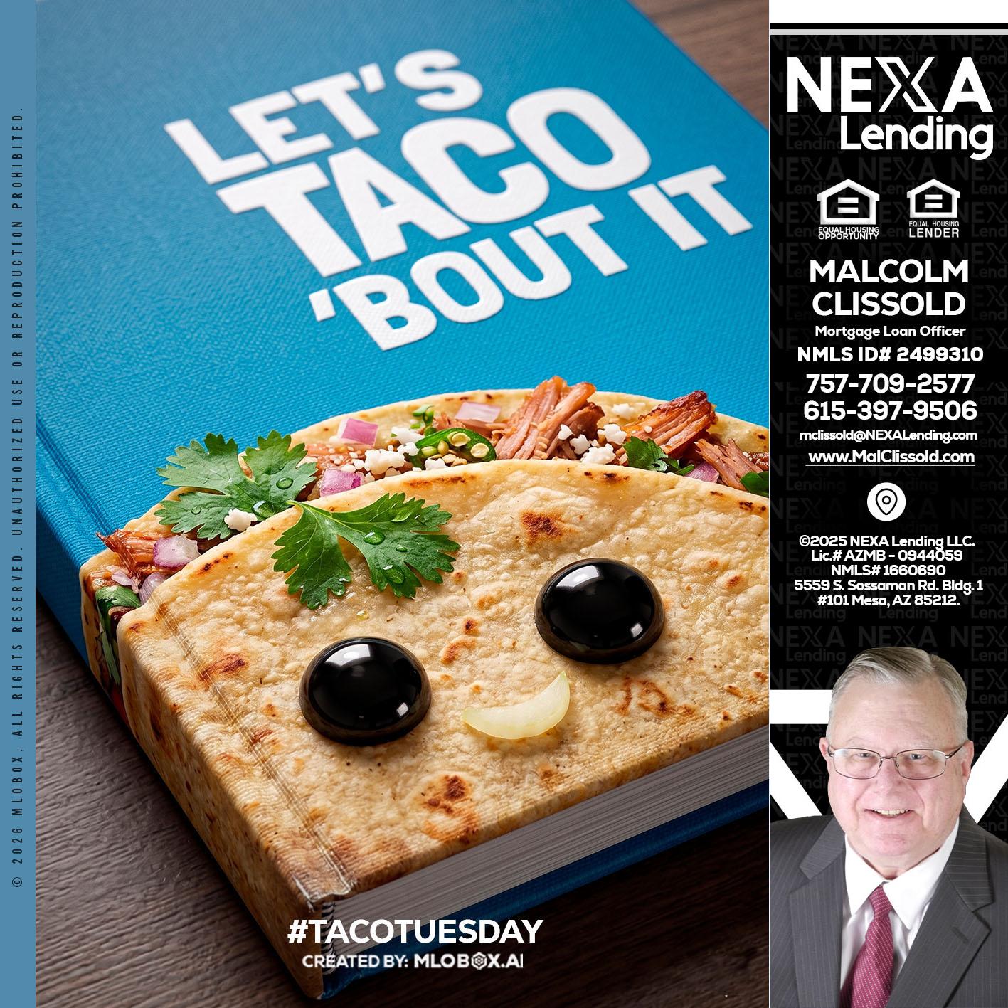LETS TACO ABOUT IT - Malcolm Clissold -Mortgage Loan Officer