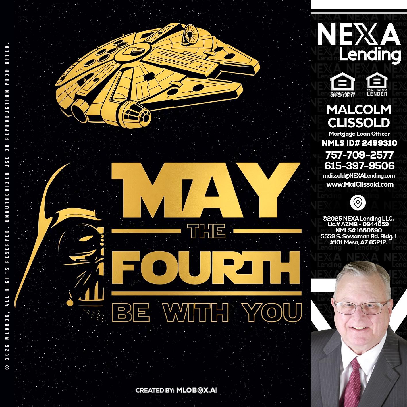 MAY THE FOURTH - Malcolm Clissold -Mortgage Loan Officer